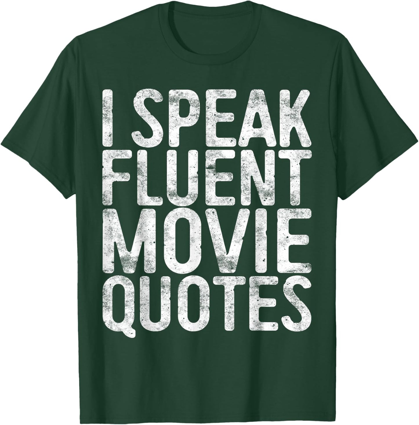 I Speak Fluent Movie Quotes Shirt Men Women Cinema Lover T-Shirt - T-Shirt | Forest