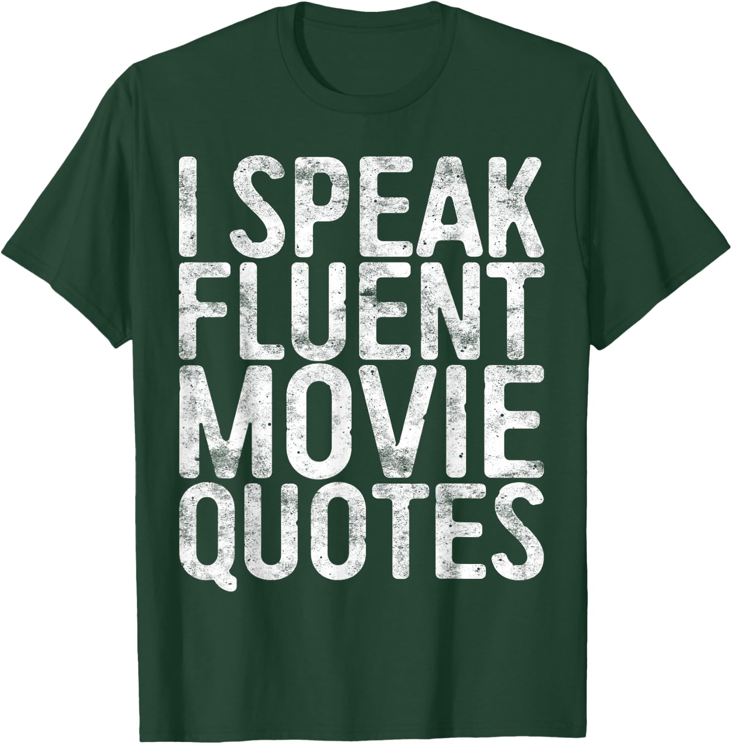 I Speak Fluent Movie Quotes Shirt Men Women Cinema Lover T-Shirt - T-Shirt | Forest