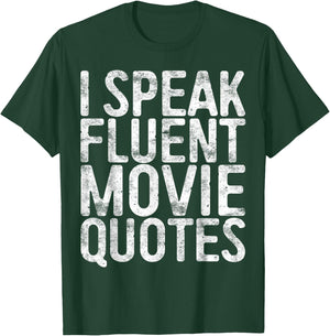 I Speak Fluent Movie Quotes Shirt Men Women Cinema Lover T-Shirt - T-Shirt | Forest