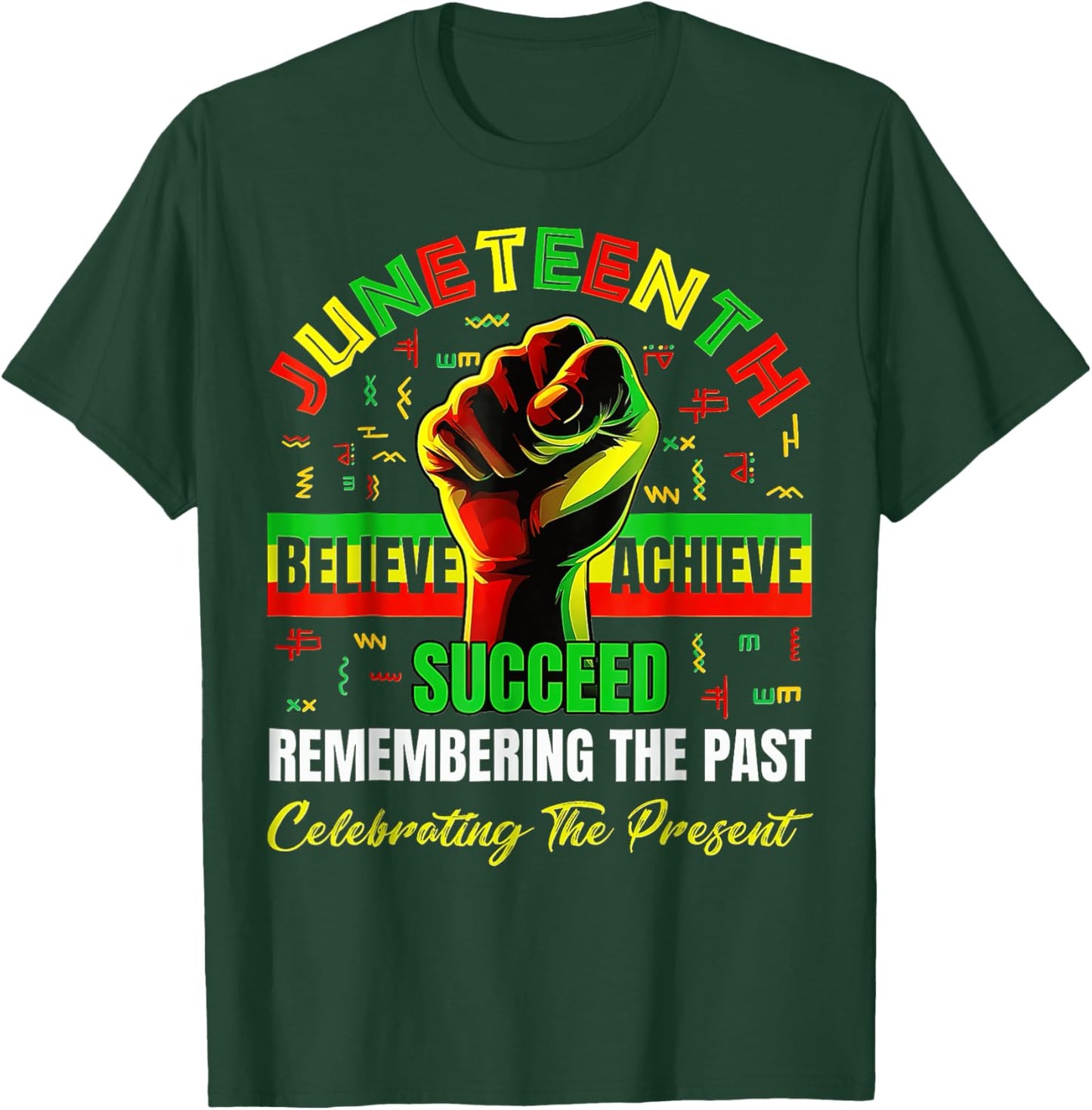 Juneteenth Believe Succeed Remembering The Past Affrican T-Shirt - T-Shirt | Forest