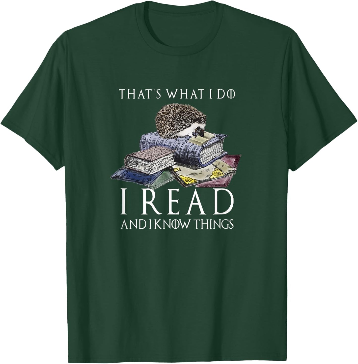 Hedgehog Shirt: That's What I Do I Read And I Know Things T-Shirt - T-Shirt | Forest
