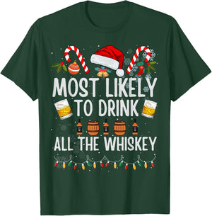 Most Likely To Drink All The Whiskey Funny Xmas Drinking T-Shirt - T-Shirt | Forest
