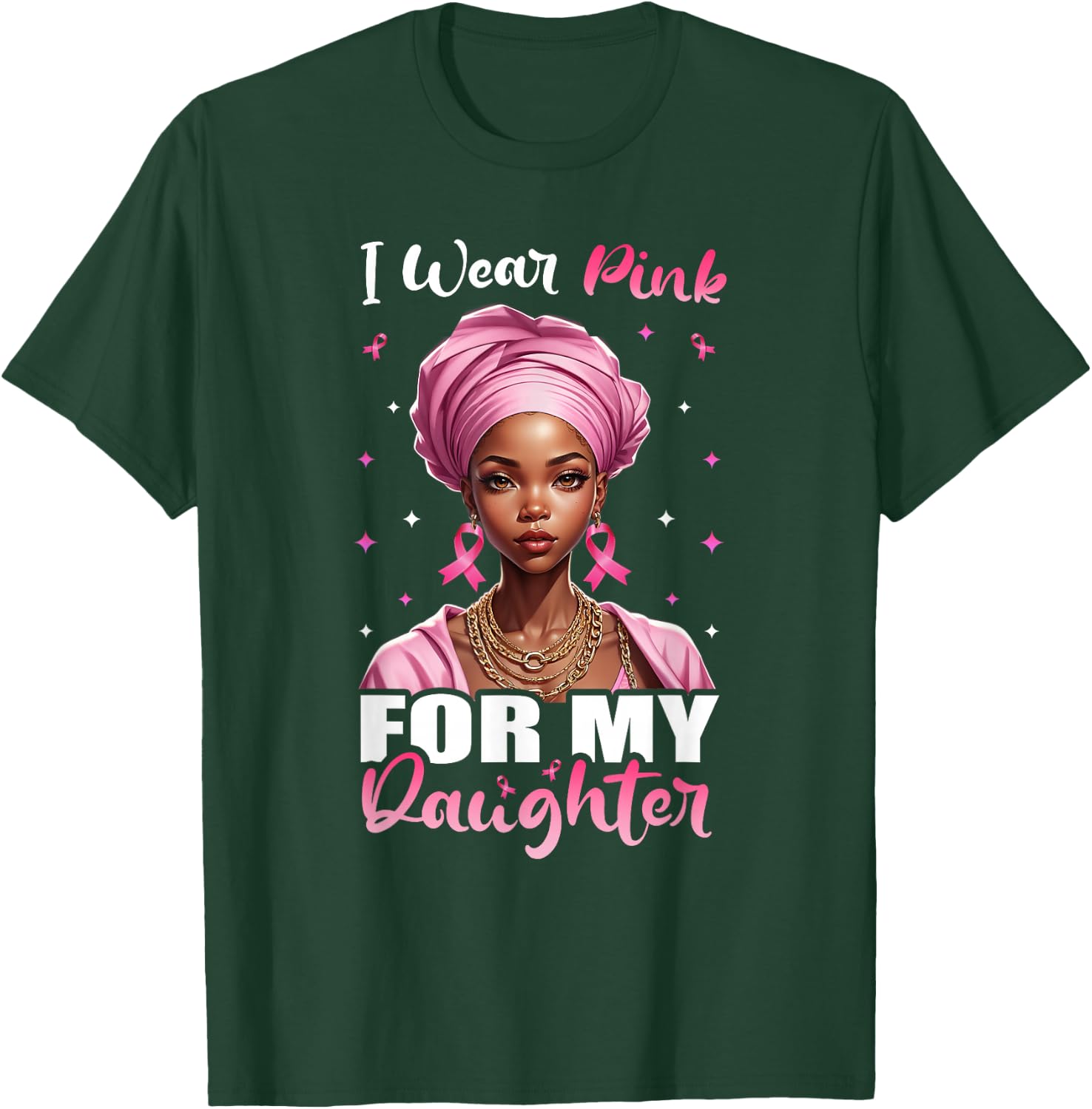 Breast Cancer Black Women, I Wear Pink For My Daughter T-Shirt - T-Shirt | Forest