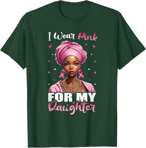 Breast Cancer Black Women, I Wear Pink For My Daughter T-Shirt - T-Shirt | Forest