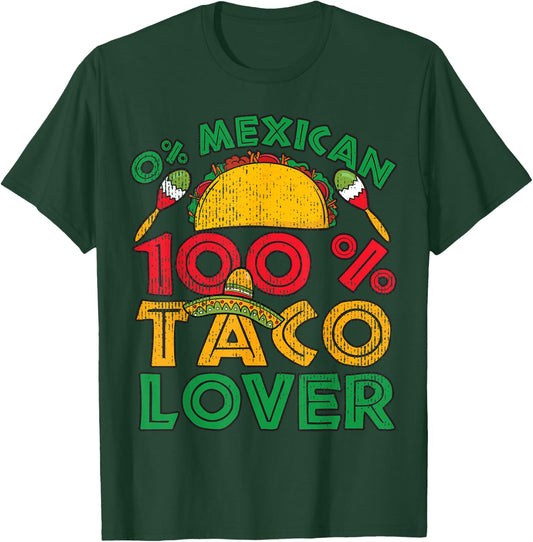 Cinco de Mayo Party Shirt 0% Mexican 100% Taco Lover Gift T-Shirt - T-Shirt | Forest