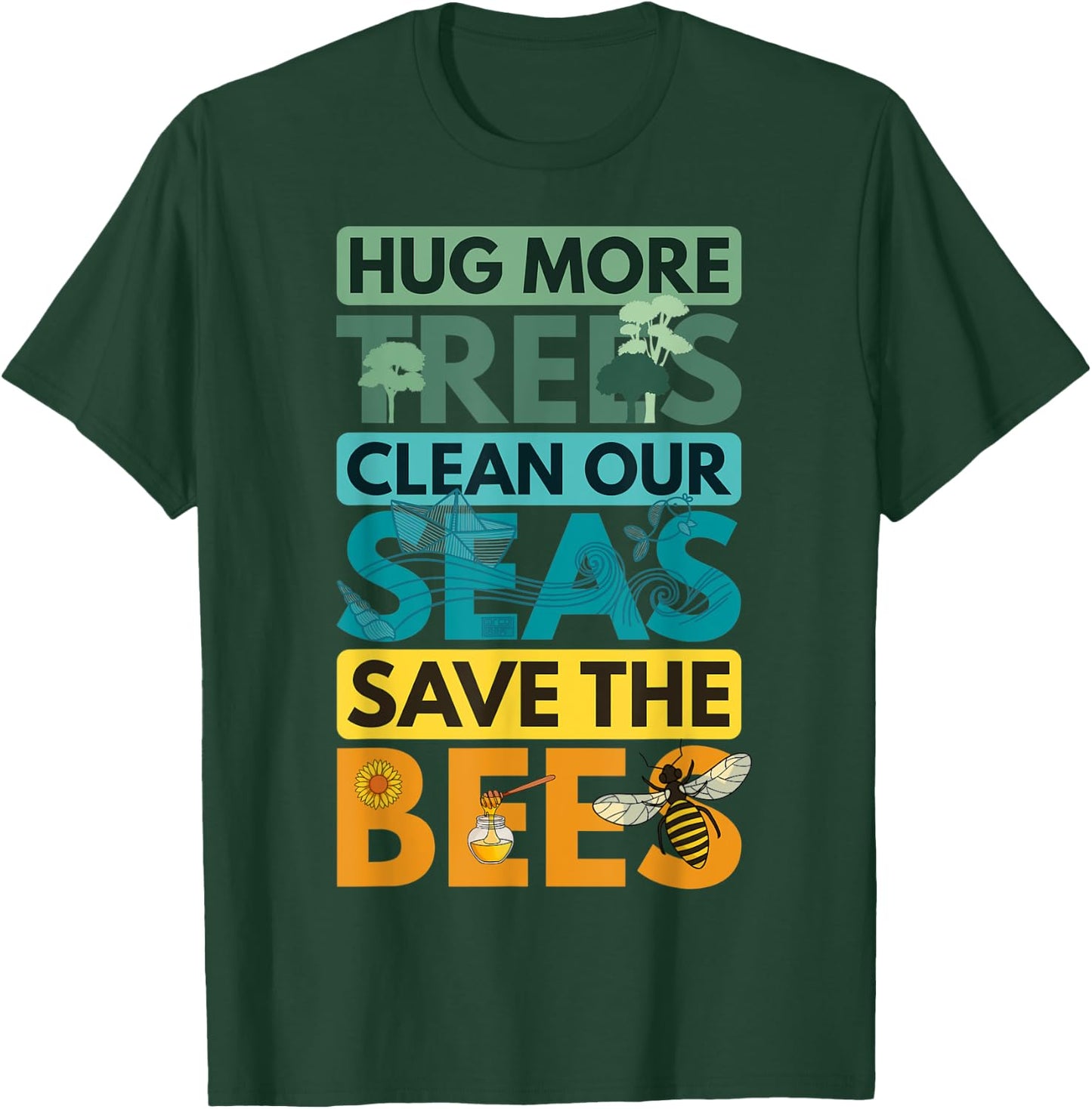 Hug Trees Tree Clean Seas Sea Save Bees Bee Environmentalist T-Shirt - T-Shirt | Forest