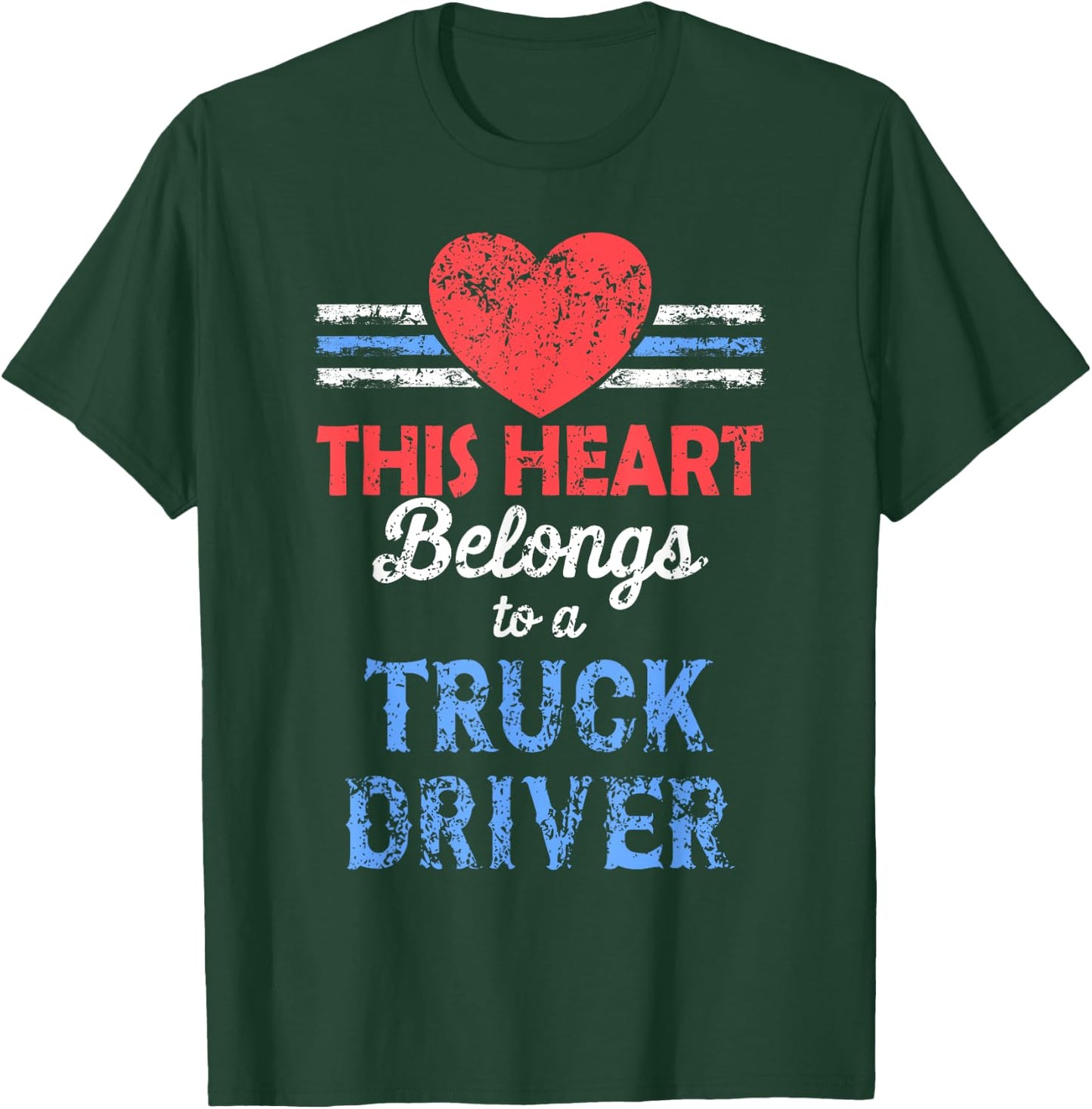 Truck Driver Wife, This Heart Belongs to a Truck Driver T-Shirt - T-Shirt | Forest