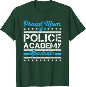 Proud Mom of a Police Academy Graduate T-Shirt - T-Shirt | Forest