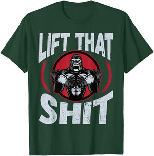 Lift That Shit | Fitness Weightlifting Deadlift Workout Gym T-Shirt - T-Shirt | Forest