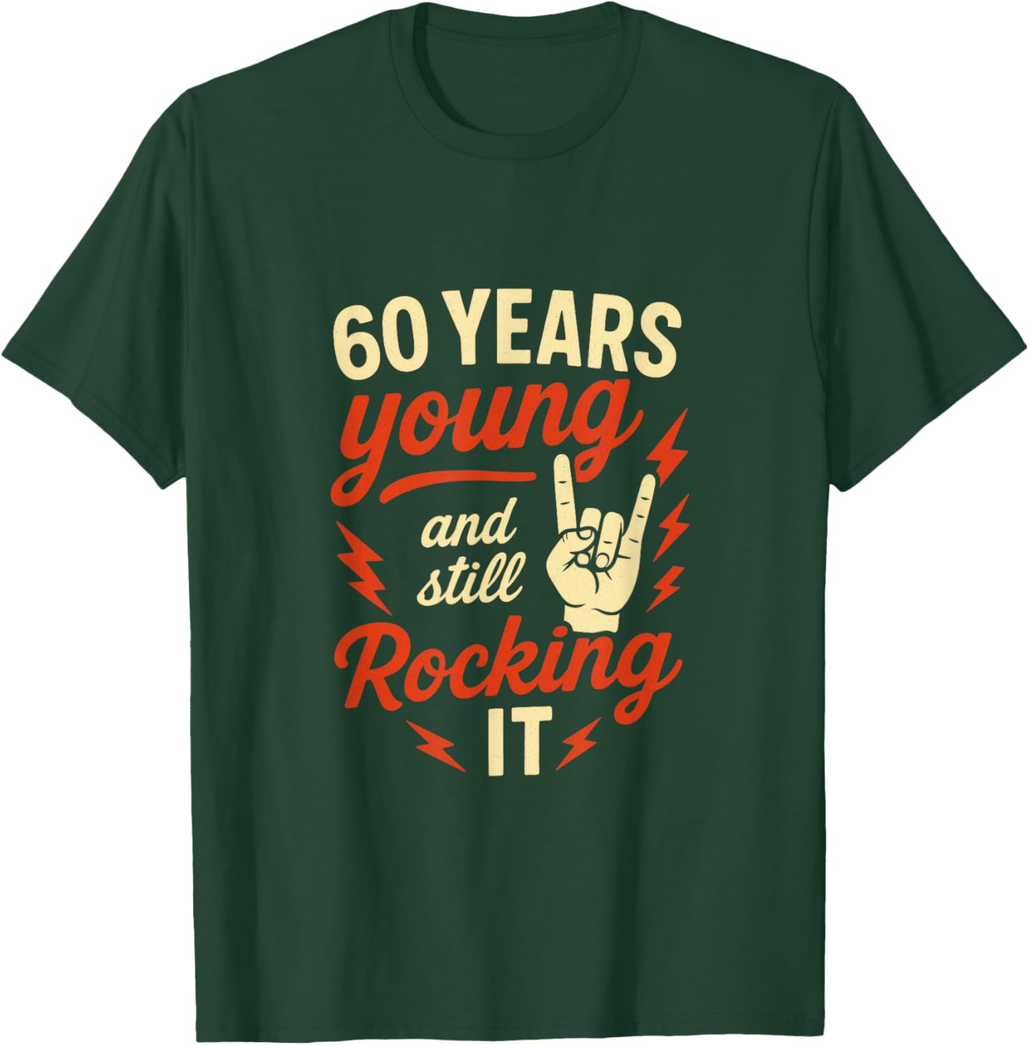 60 Years Young and Still Rocking It T-Shirt - T-Shirt | Forest