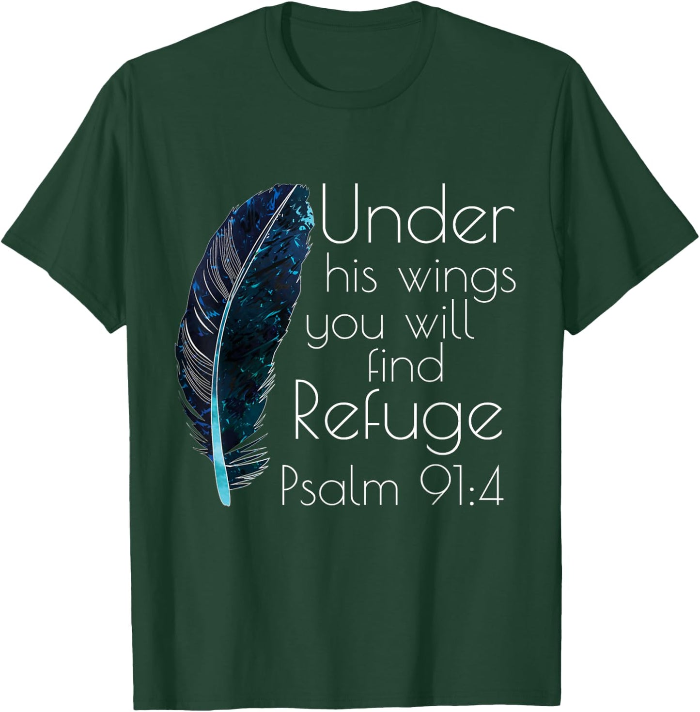Christian Under His Wings You Will Find Refuge Bible Verse T-Shirt - T-Shirt | Forest