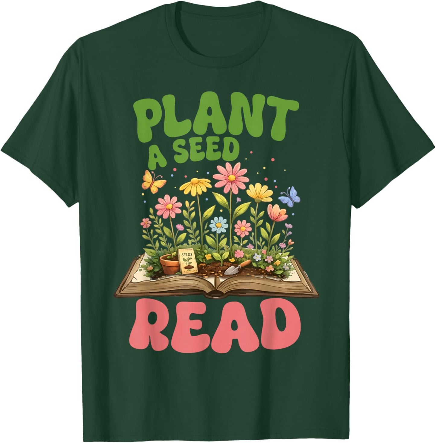 Plant A Seed Read Summer Reading 2026 Teacher Librarian Book T-Shirt - T-Shirt | Forest