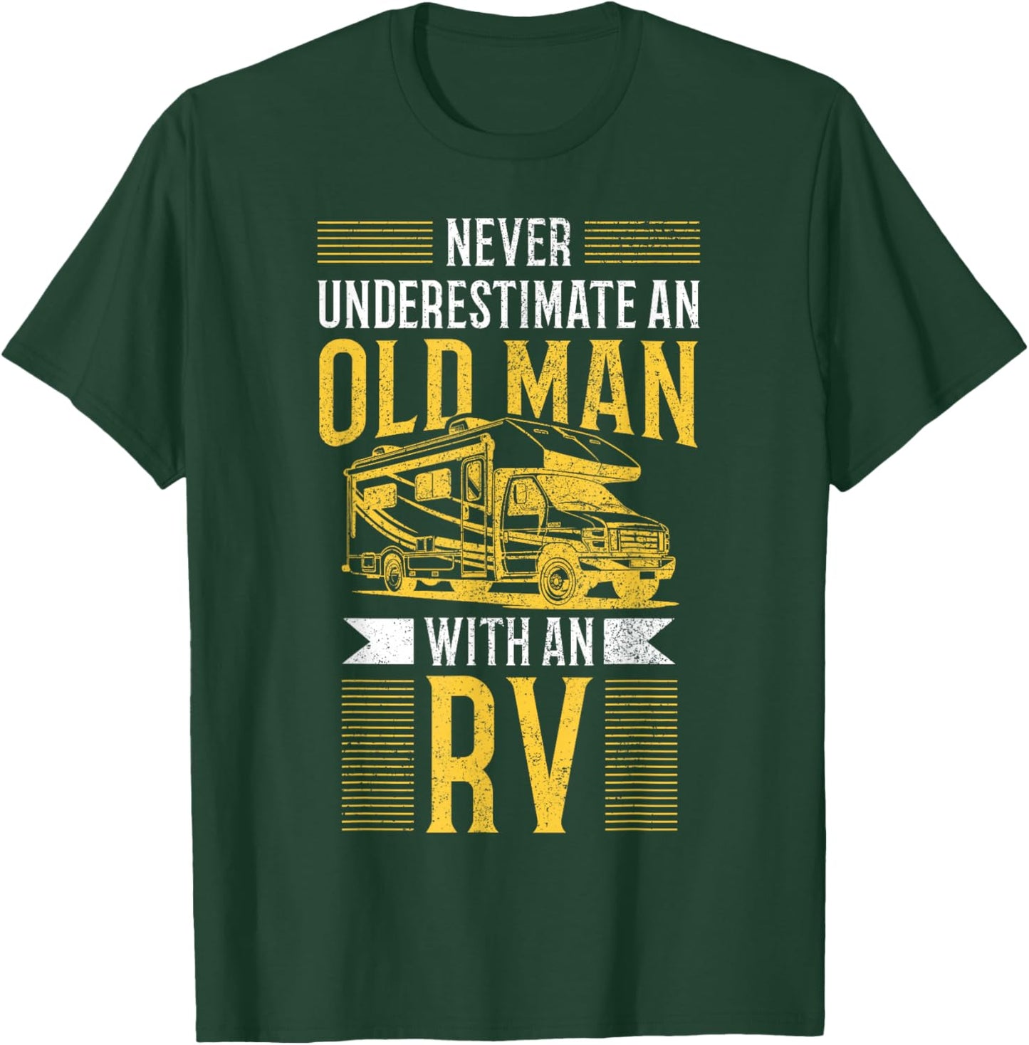 Never Underestimate An Old Man With An RV Camper Camping T-Shirt - T-Shirt | Forest