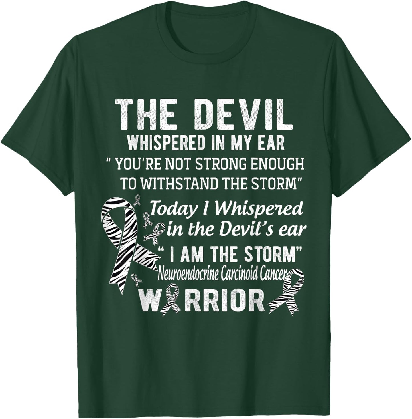 Neuroendocrine Carcinoid Cancer Warrior T-Shirt - T-Shirt | Forest