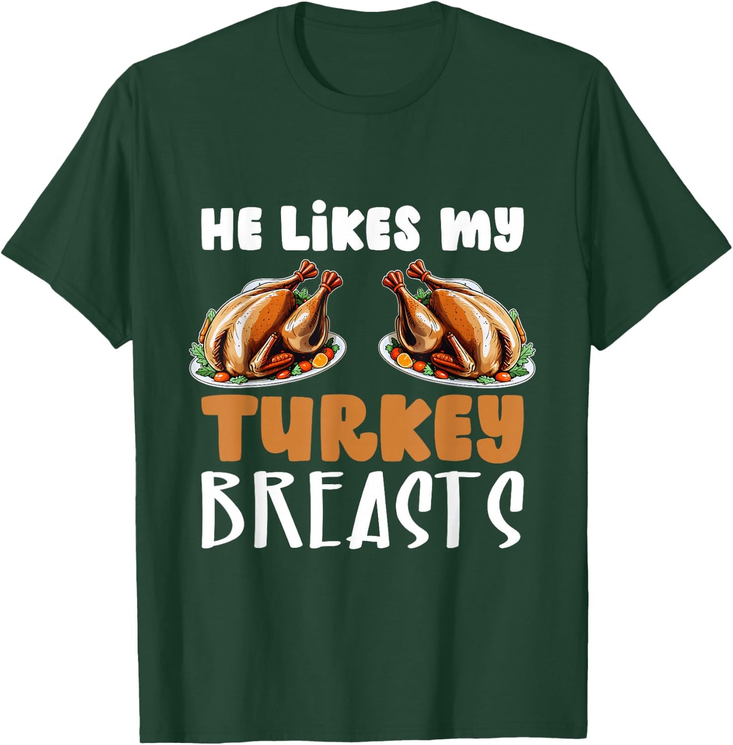 He Likes My Turkey Breasts Couple Matching Thanksgiving T-Shirt - T-Shirt | Forest