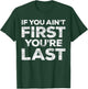 If You Ain't First You're Last Motivational Shirt - Adults - Light Heather Blue - Small - Classic Fit - Short Sleeve - Cotton Blend - Machine Wash T-Shirt - T-Shirt | Forest
