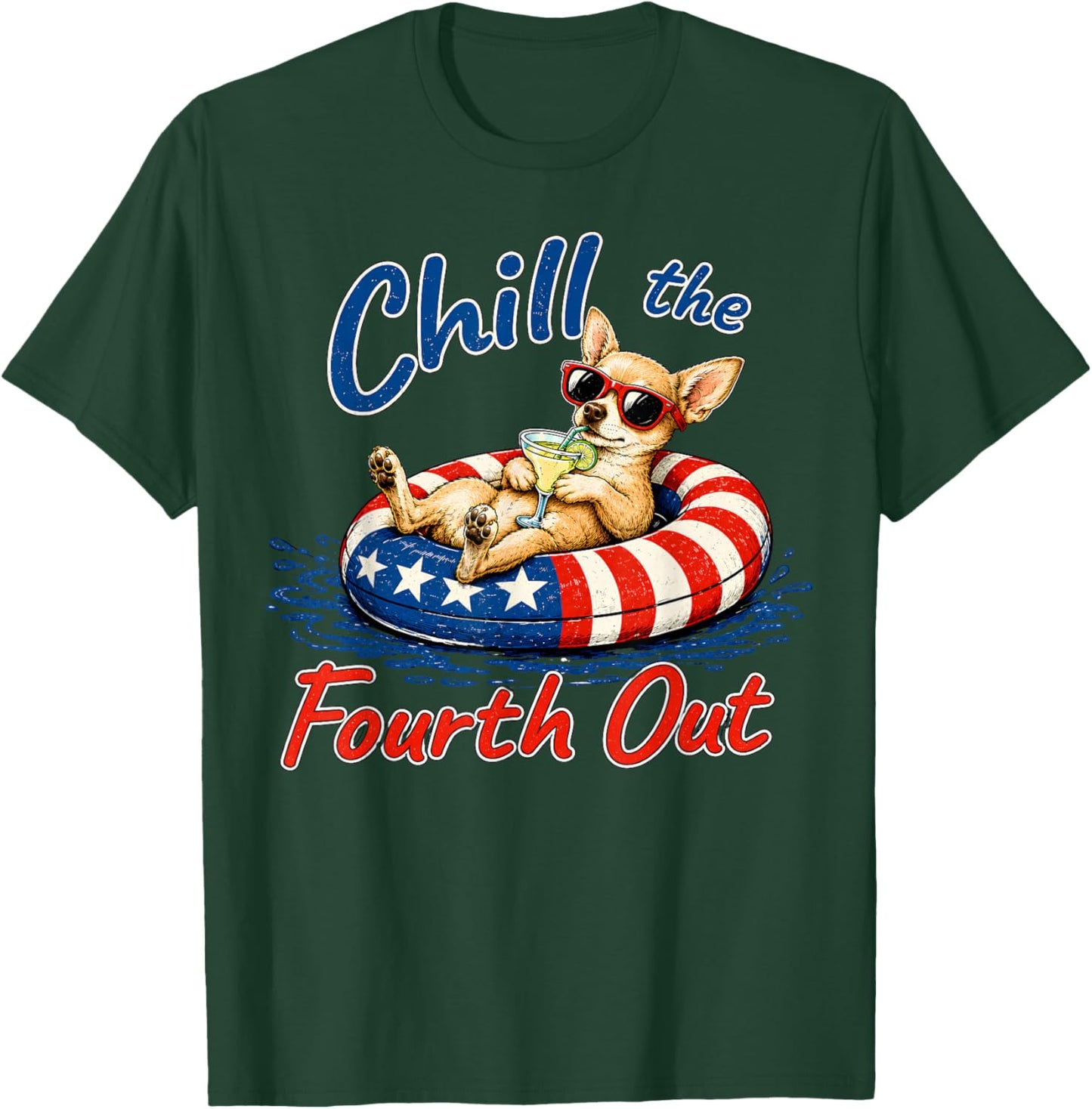 Chill The Fourth Out Funny Chihuahua Dog Lover T-Shirt - T-Shirt | Forest