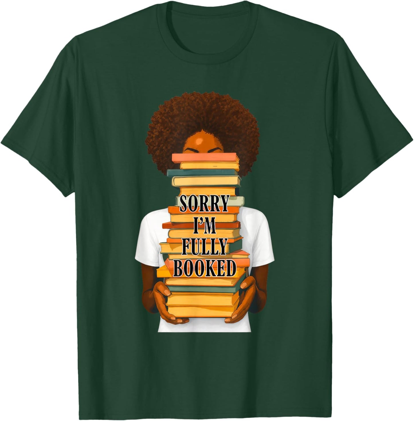 Sorry I'm Fully Booked Afro Woman Girl Reading Book Lover T-Shirt - T-Shirt | Forest