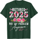 Retired 2025 Funny Retirement Gifts 2025 Floral T-Shirt - T-Shirt | Forest