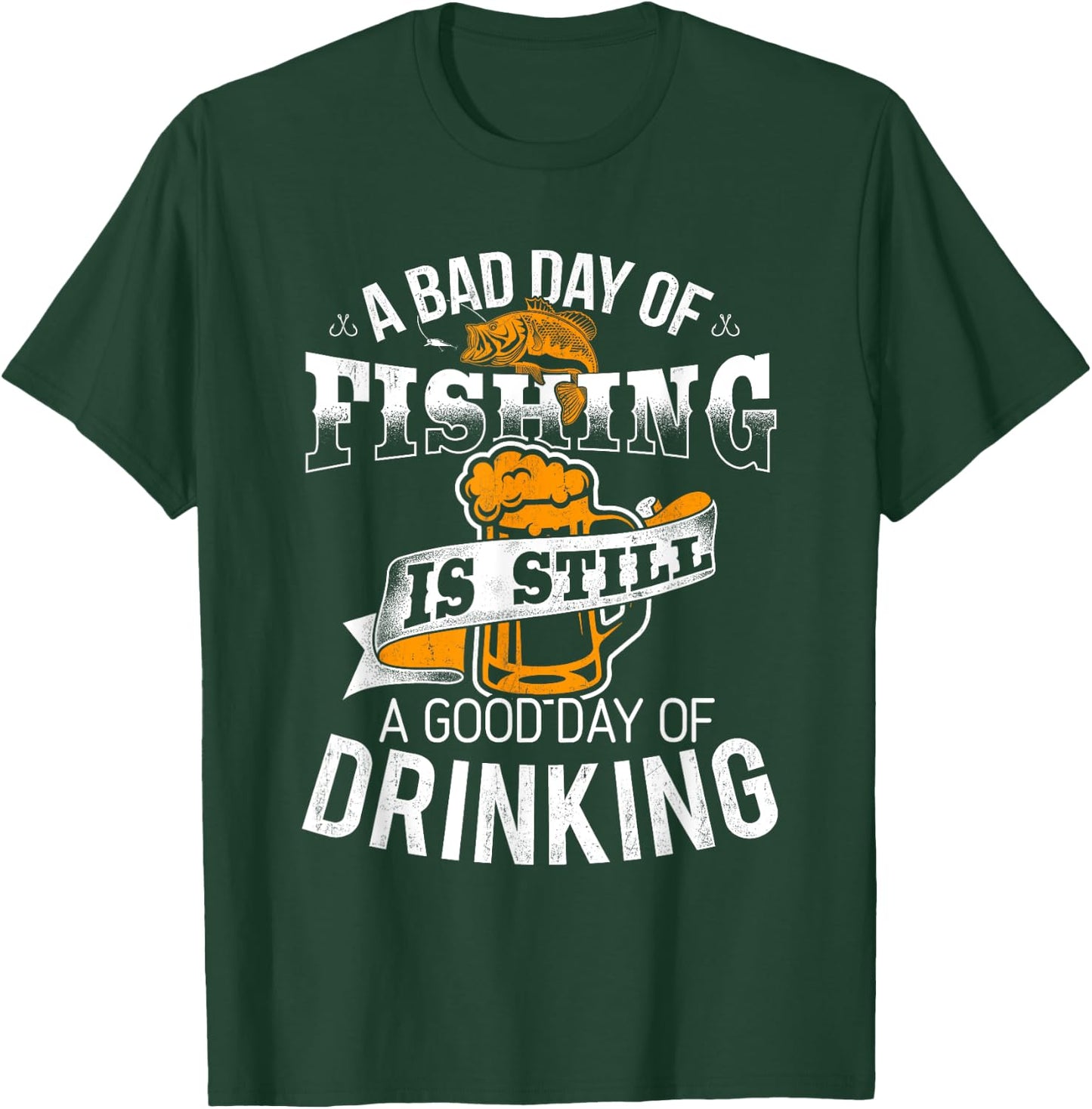 Bad Day of Fishing Good Day of Drinking - Fisherman T-Shirt - T-Shirt | Forest