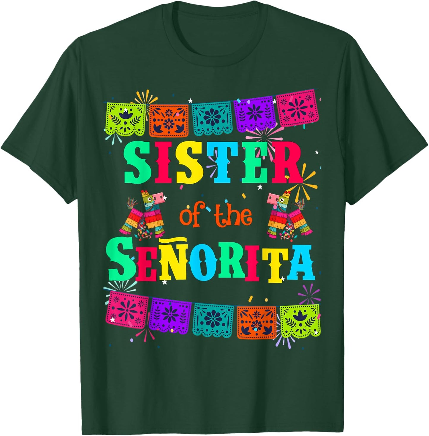 Let's Fiesta Sister of the Senorita Mexican Birthday T-Shirt - T-Shirt | Forest