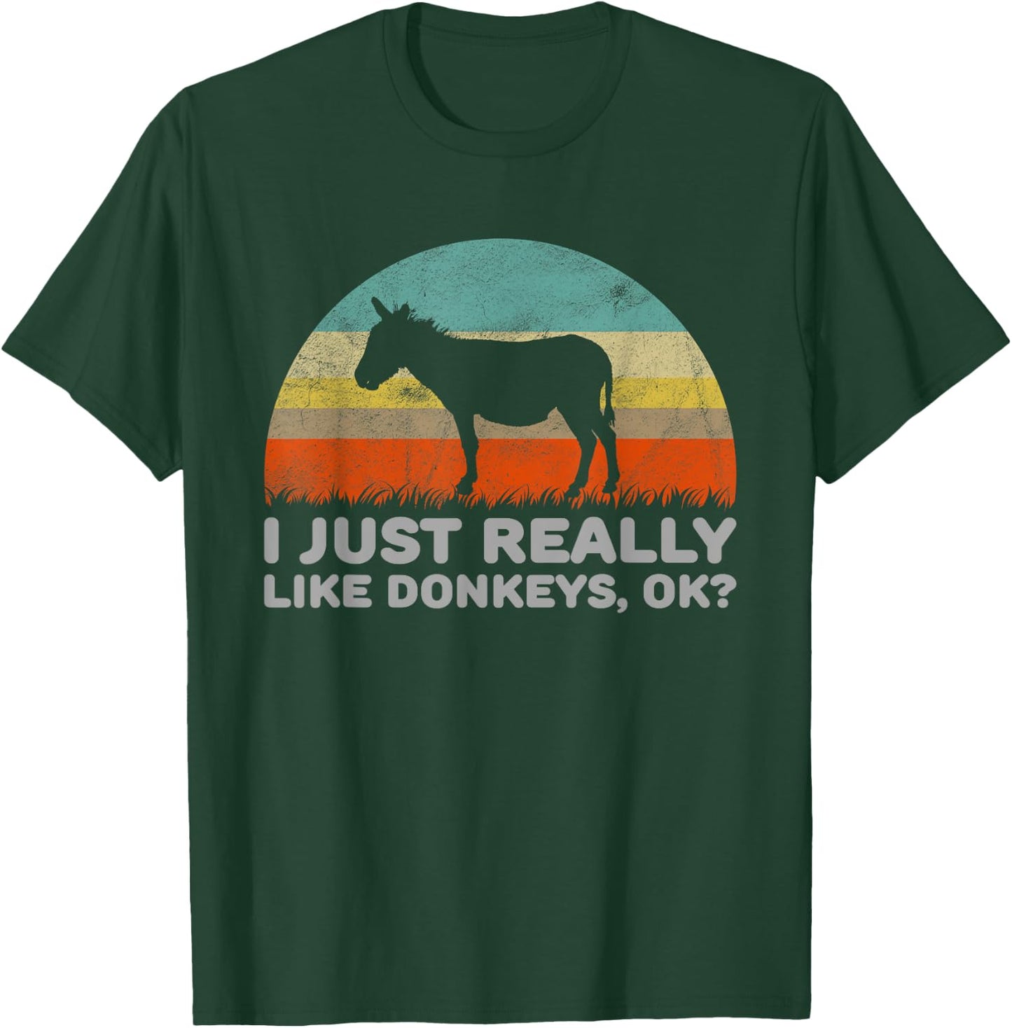 Funny I Just Really Like Donkeys OK T-Shirt - T-Shirt | Forest