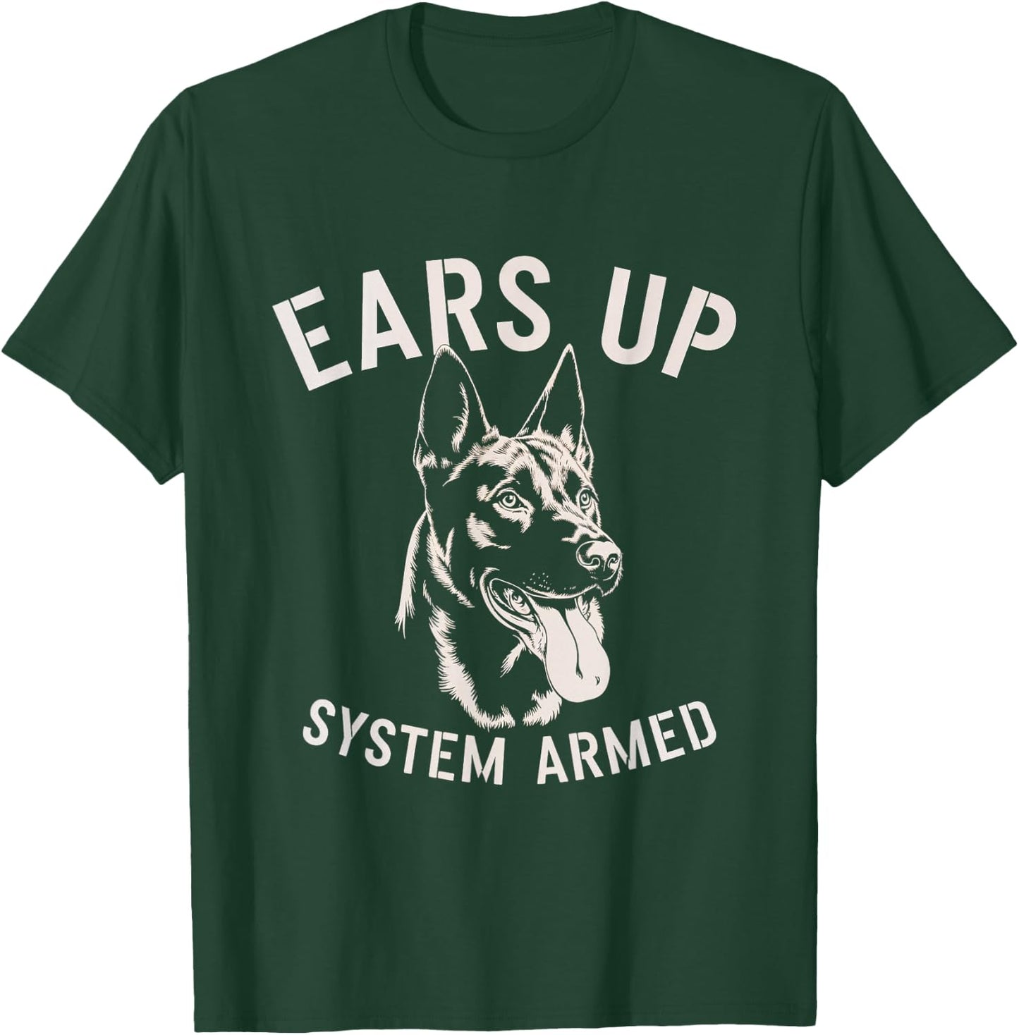 Ears Up System Armed Dog Military Pet Protection Men Women T-Shirt - T-Shirt | Forest
