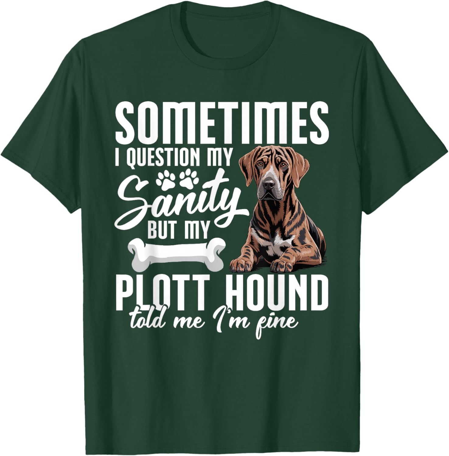 Plott Hound Lover Dog Owner Pet My Sanity Plott Hound T-Shirt - T-Shirt | Forest