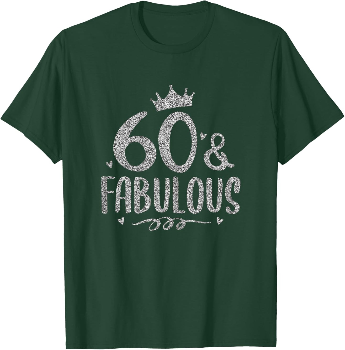 60 Years Old And Fabulous 60th Birthday T-Shirt - T-Shirt | Forest