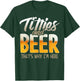 Titties and Beer thats why im here T-Shirt - T-Shirt | Forest