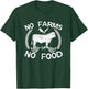 No Farms No Meat Farmer Gift T-Shirt - T-Shirt | Forest