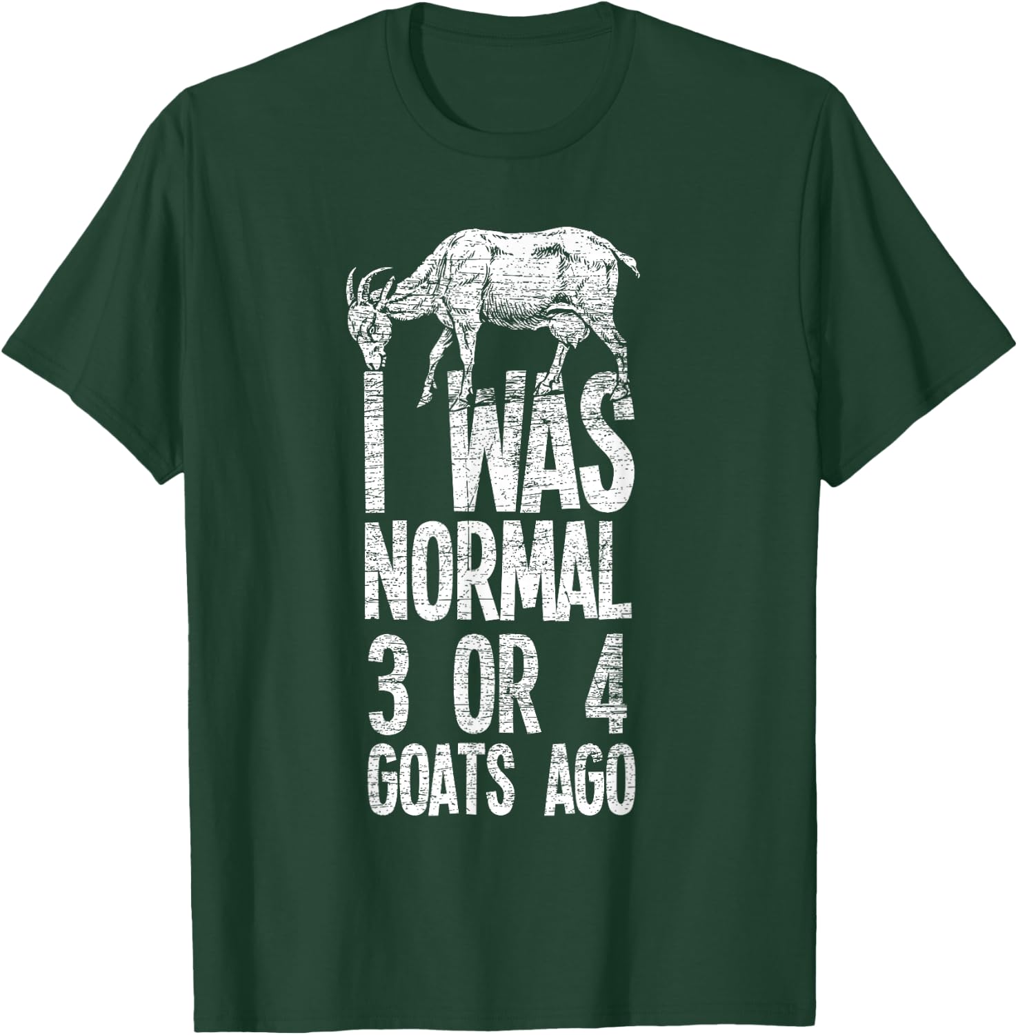 Three or four goats ago I was still a normal goat T-Shirt - T-Shirt | Forest