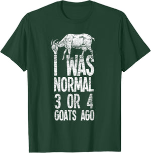 Three or four goats ago I was still a normal goat T-Shirt - T-Shirt | Forest