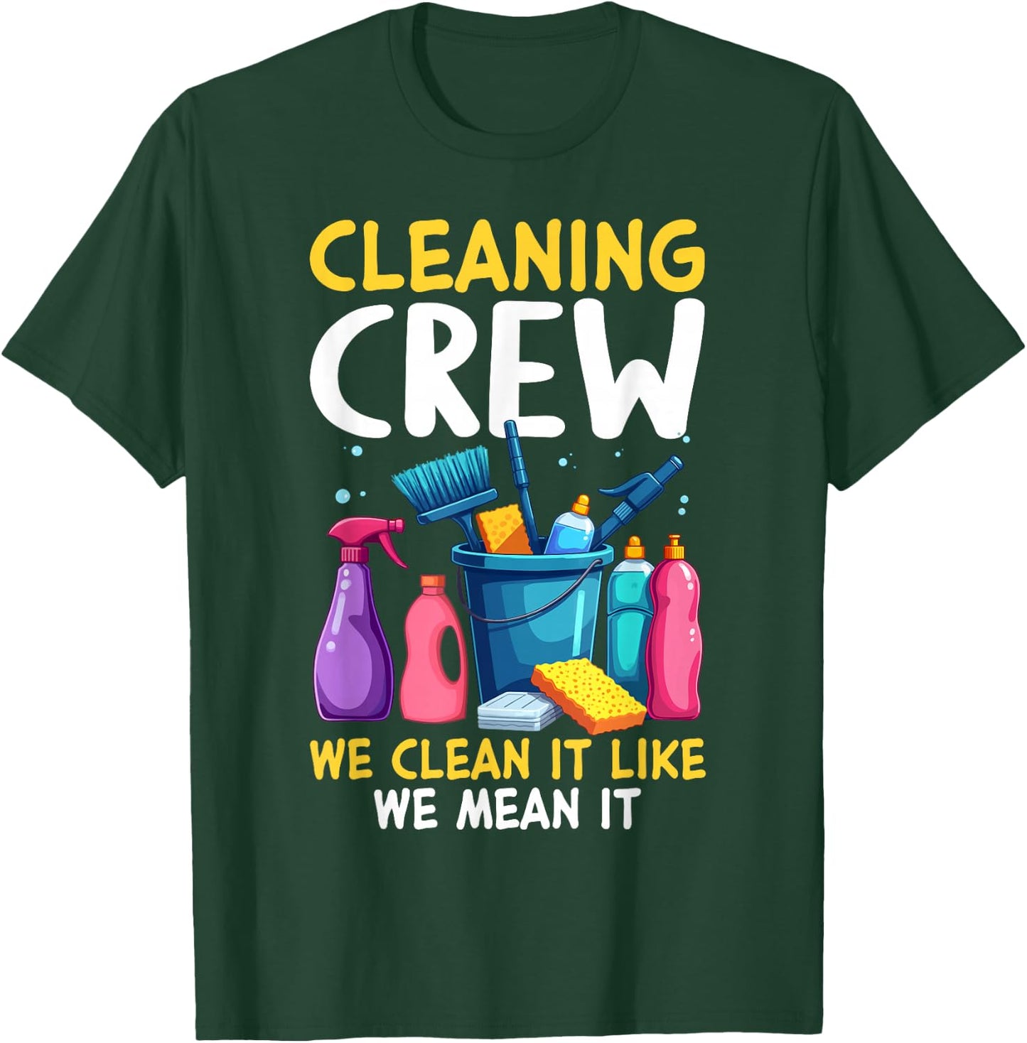 Cleaning Crew Outfit for Housekeepers T-Shirt - T-Shirt | Forest