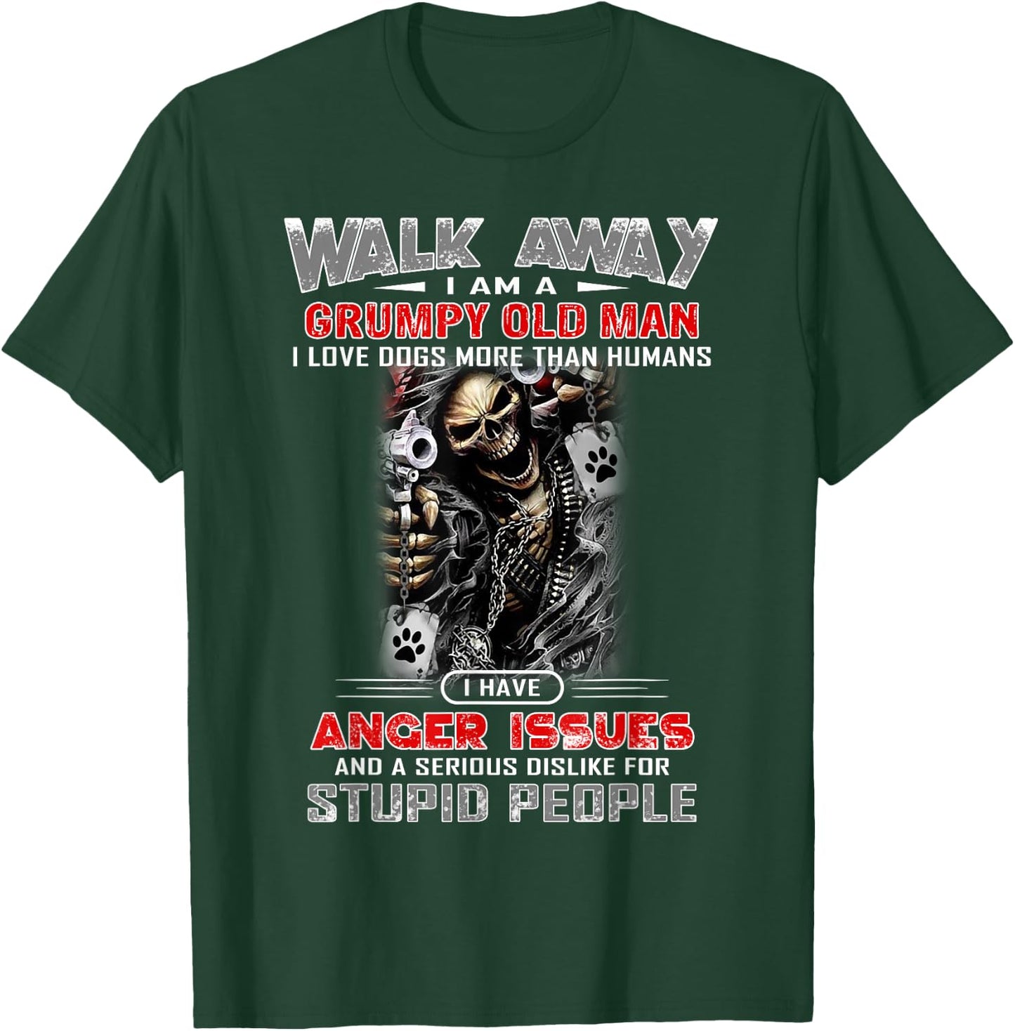 Walk Away I Am A Grumpy Old Man I Love Dogs More Than T-Shirt - T-Shirt | Forest