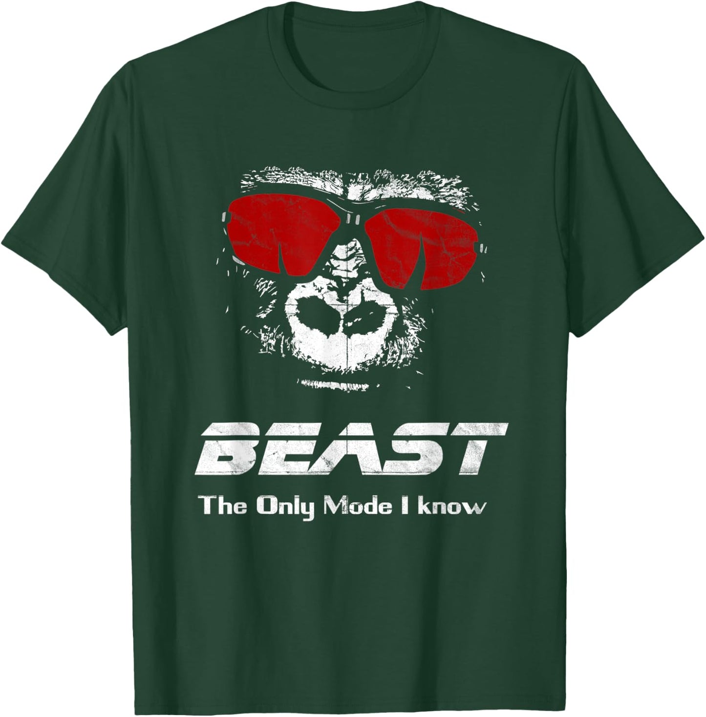 BEAST The only mode I know Shirt - Funny Workout Gym Yoga T-Shirt - T-Shirt | Forest