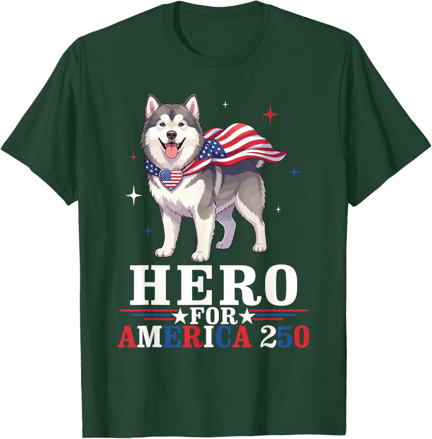Alaskan Malamute Dog Hero for America Birthday 250 Patriotic T-Shirt - T-Shirt | Forest