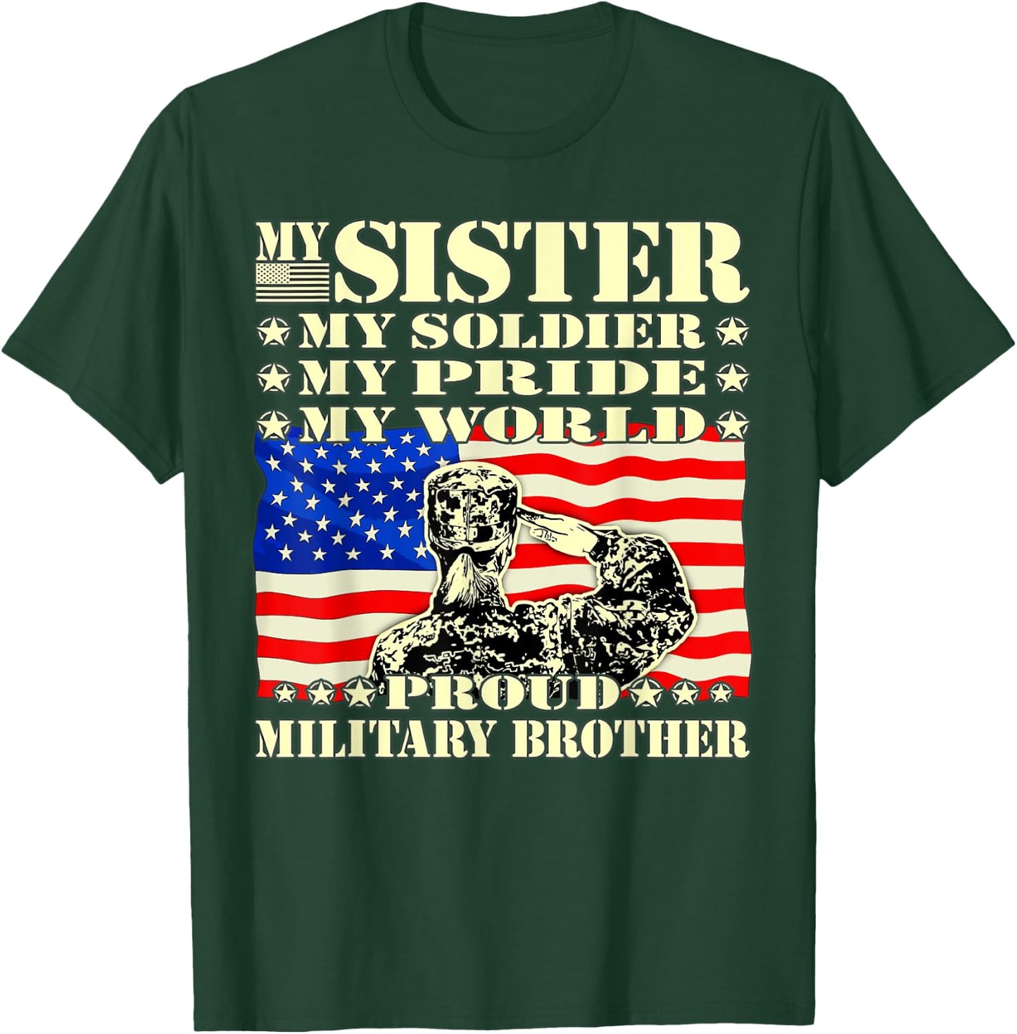 My Sister My Soldier Hero Proud Military Brother Army Family T-Shirt - T-Shirt | Forest