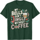 My Bells Don't Jingle Without Coffee Christmas Coffee Lover T-Shirt - T-Shirt | Forest