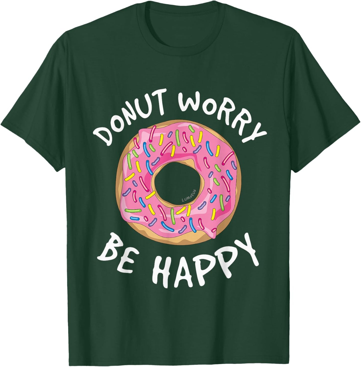 Donut Worry Be Happy Shirt - Funny Donut T-Shirt - T-Shirt | Forest