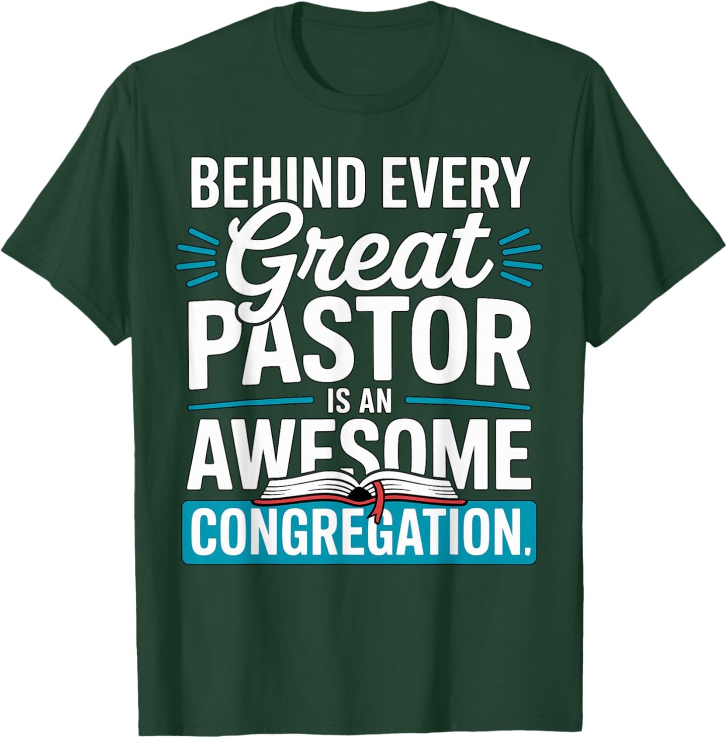 Behind Every Great Pastor is an Awesome Congregation T-Shirt - T-Shirt | Forest