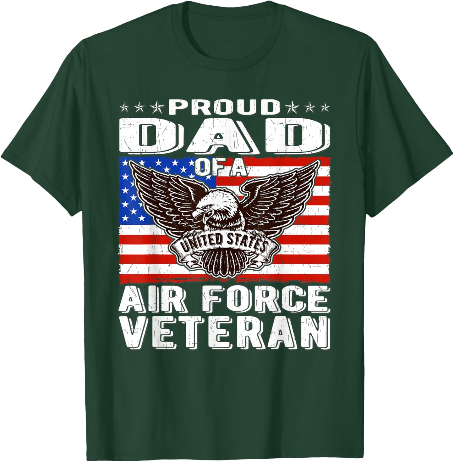 Proud Dad Of US Air Force Veteran Patriotic Military Father Men T-Shirt - T-Shirt | Forest
