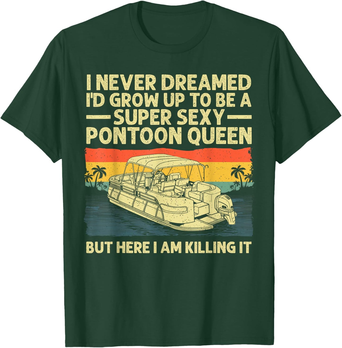Funny Pontoon Queen Art Girls Lake Pontoon boat T-Shirt - T-Shirt | Forest