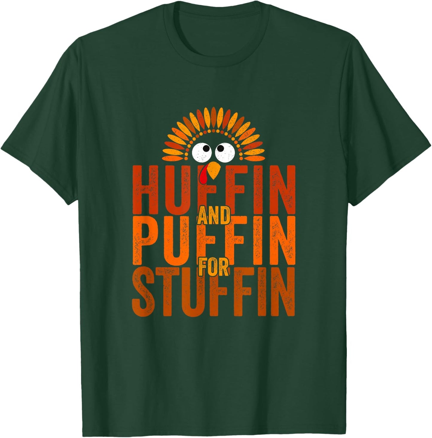 Thanksgiving Run Turkey Trot - Huffin and Puffin for Stuffin T-Shirt - T-Shirt | Forest