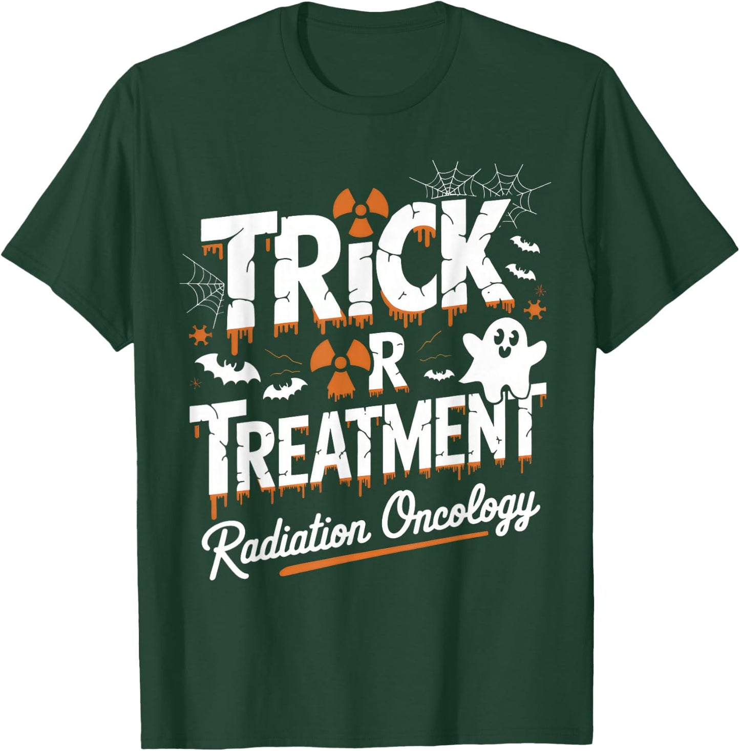 Trick or Treatment Radiation Oncology Halloween Patient Care T-Shirt - T-Shirt | Forest
