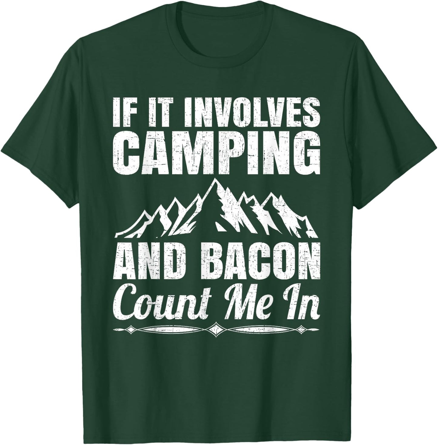 If it involves camping and bacon count me T-Shirt - T-Shirt | Forest