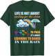 It's About Learning To Dance In The Rain T Shirt T-Shirt - T-Shirt | Forest