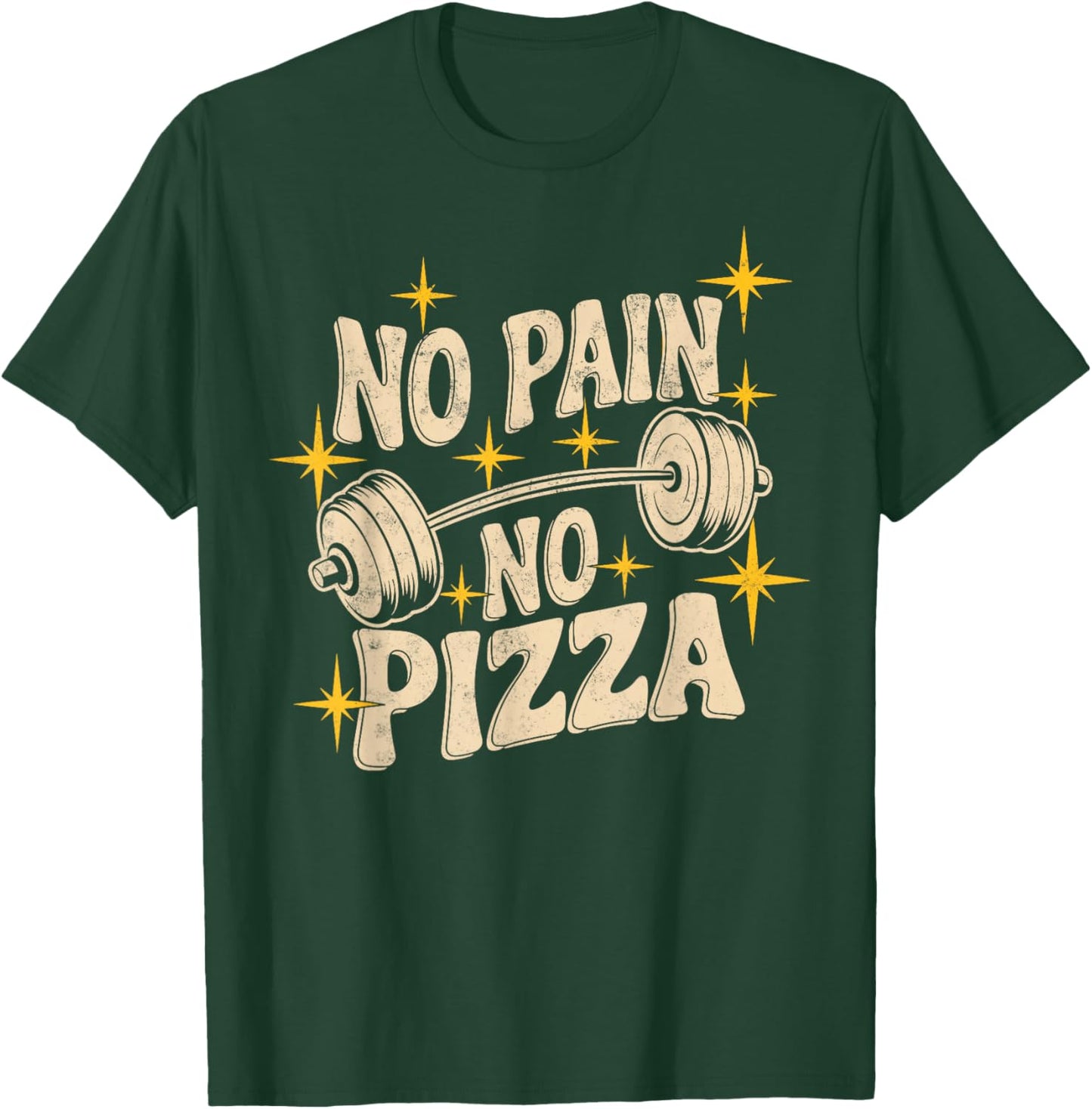 No Pain No Pizza Funny Gym Quote Motivational Workout Joke T-Shirt - T-Shirt | Forest