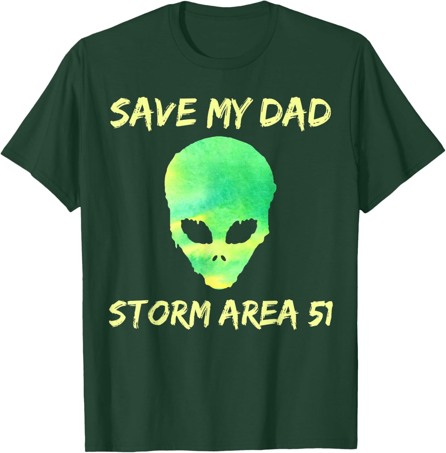 Area 51 Alien Save Dad T-Shirt - T-Shirt | Forest