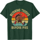 Running Burning Thighs Before Pies Runner Funny Thanksgiving T-Shirt - T-Shirt | Forest